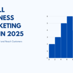 Small Business Marketing Tips in 2025: Boost Your Brand and Reach Customers