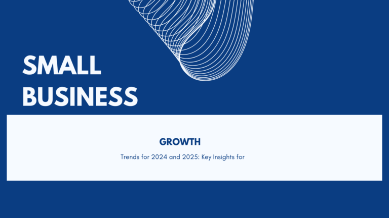 Small Business Trends for 2024 and 2025 Key Insights for Growth